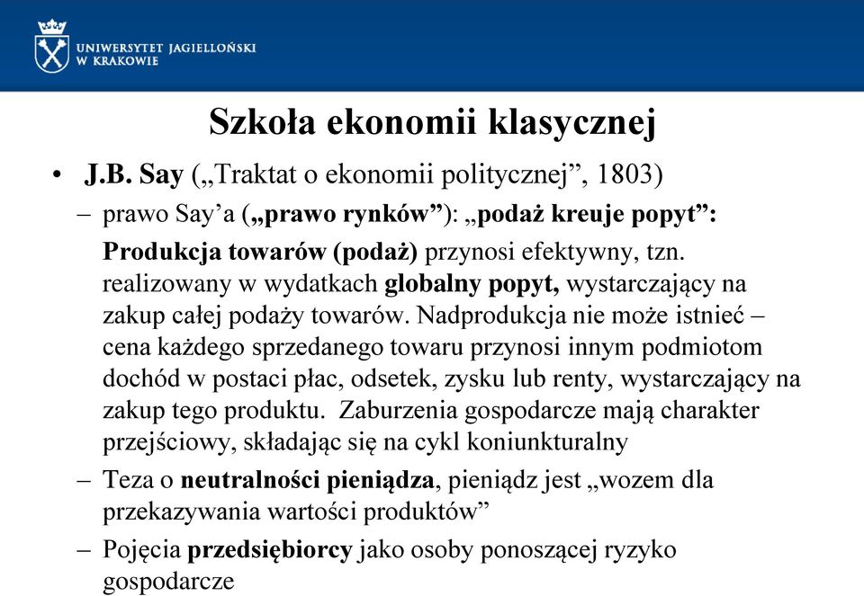 realizowany w wydatkach globalny popyt, wystarczający na zakup całej podaży towarów.