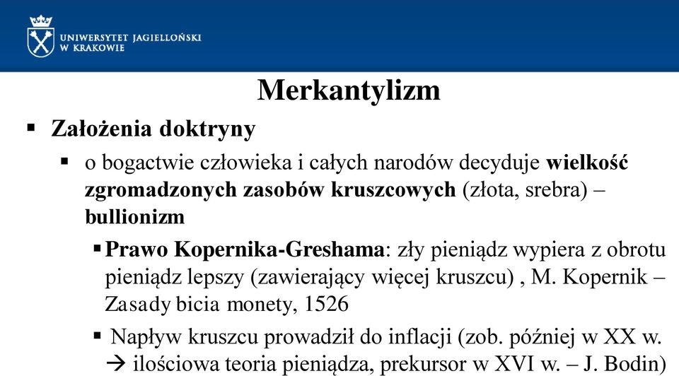 wypiera z obrotu pieniądz lepszy (zawierający więcej kruszcu), M.