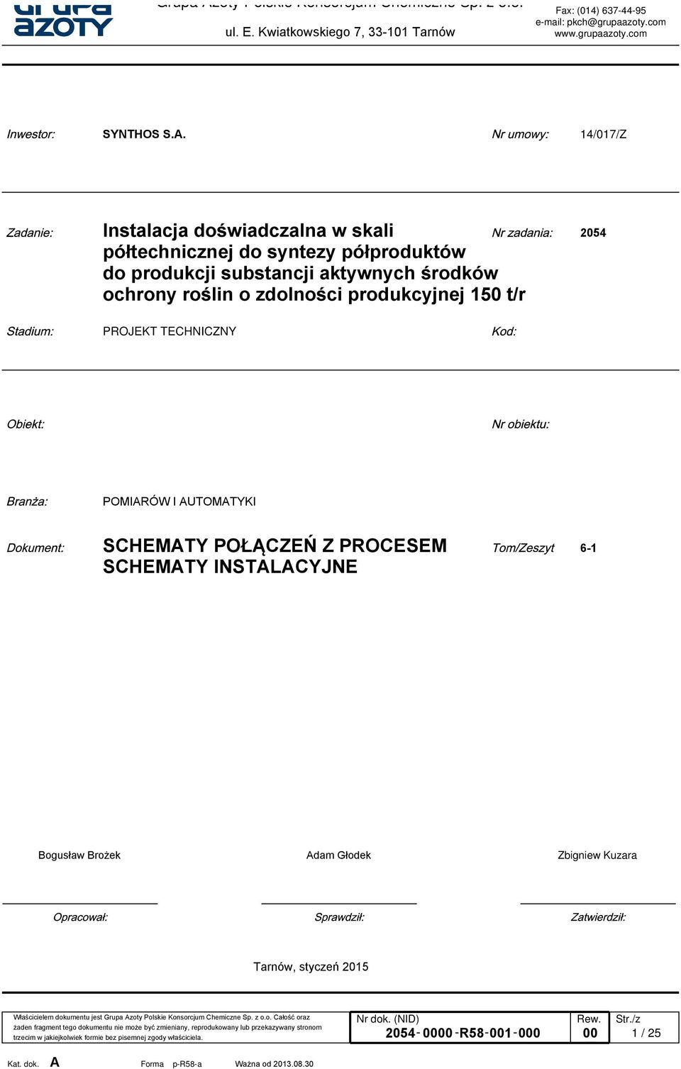 . 14/017/Z Instalacja doświadczalna w skali półtechnicznej do syntezy półproduktów do produkcji substancji aktywnych środków 2054 OJEKT