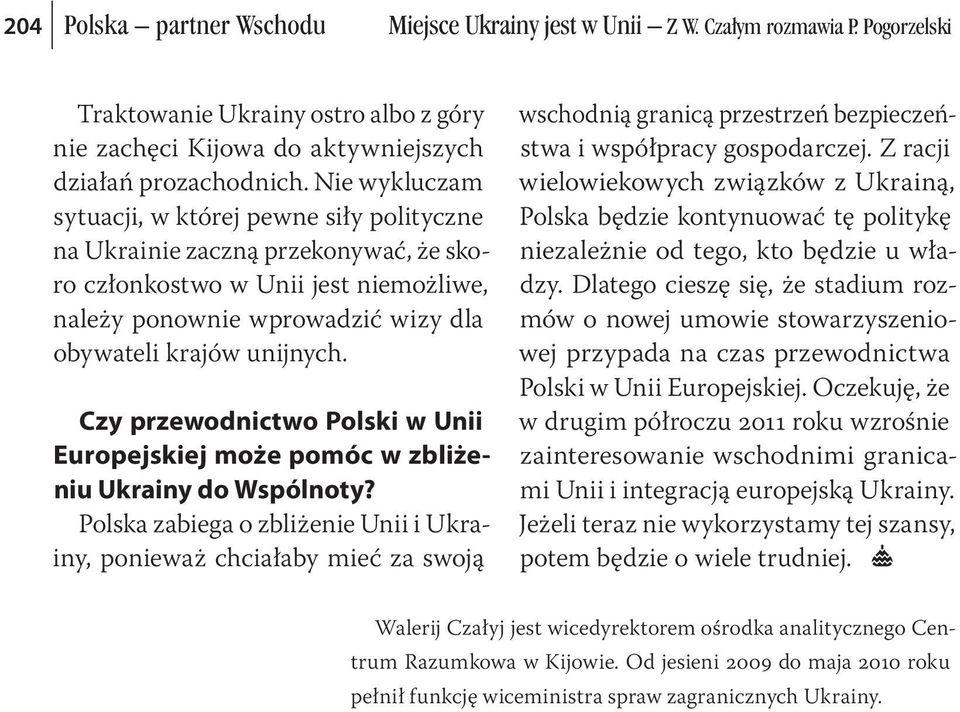 Czy przewodnictwo Polski w Unii Europejskiej może pomóc w zbliżeniu Ukrainy do Wspólnoty?