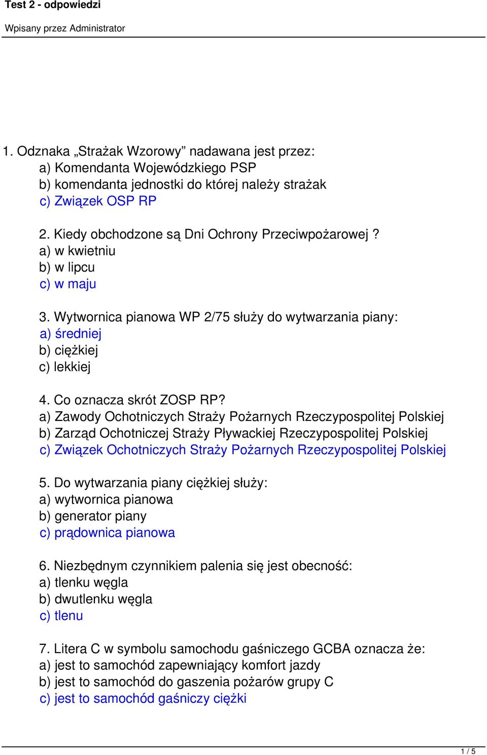 a) Zawody Ochotniczych Straży Pożarnych Rzeczypospolitej Polskiej b) Zarząd Ochotniczej Straży Pływackiej Rzeczypospolitej Polskiej c) Związek Ochotniczych Straży Pożarnych Rzeczypospolitej Polskiej