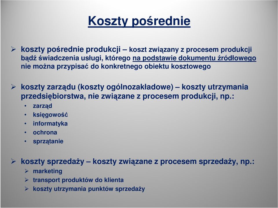 utrzymania przedsiębiorstwa, nie związane z procesem produkcji, np.