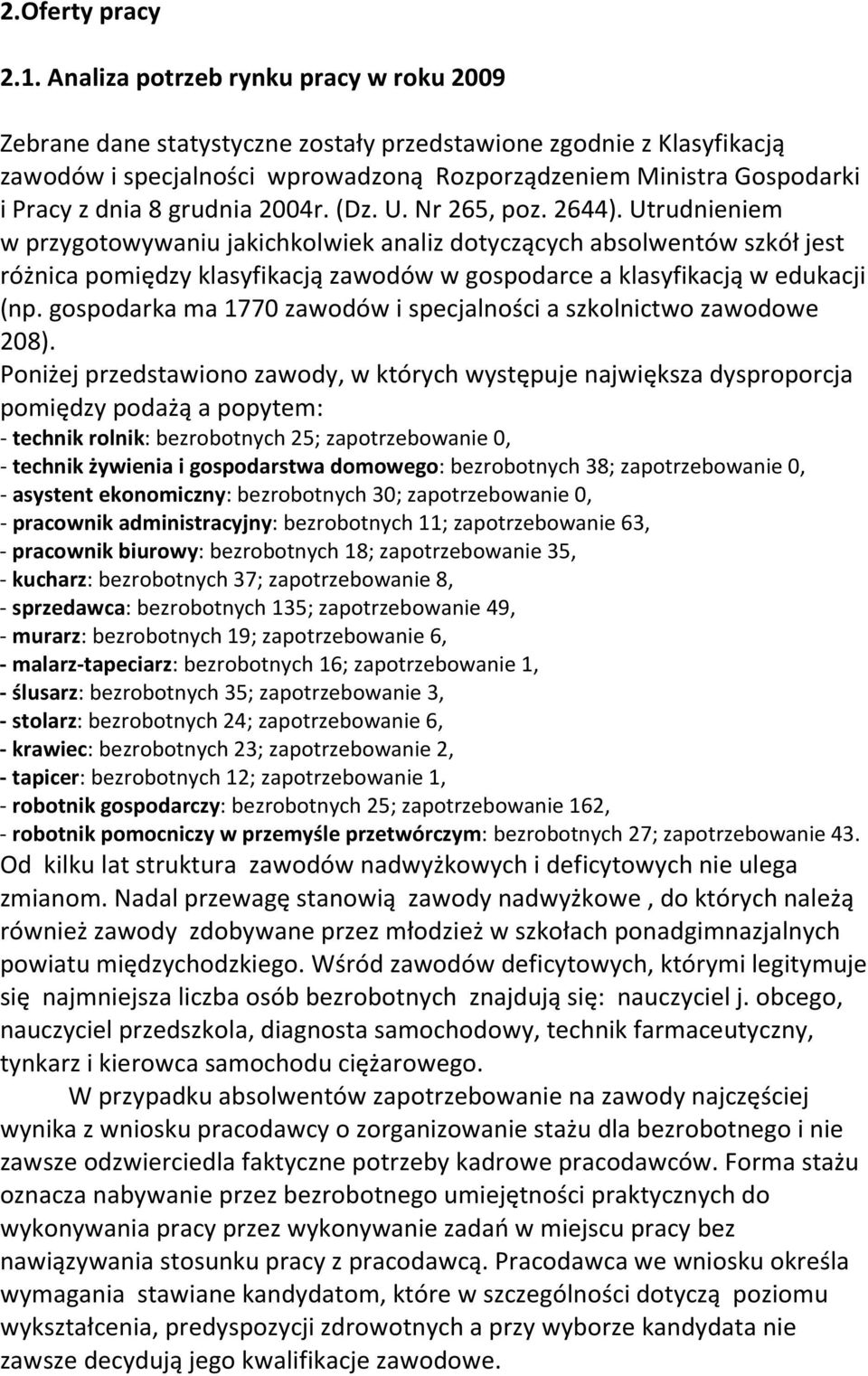 grudnia 2004r. (Dz. U. Nr 265, poz. 2644).