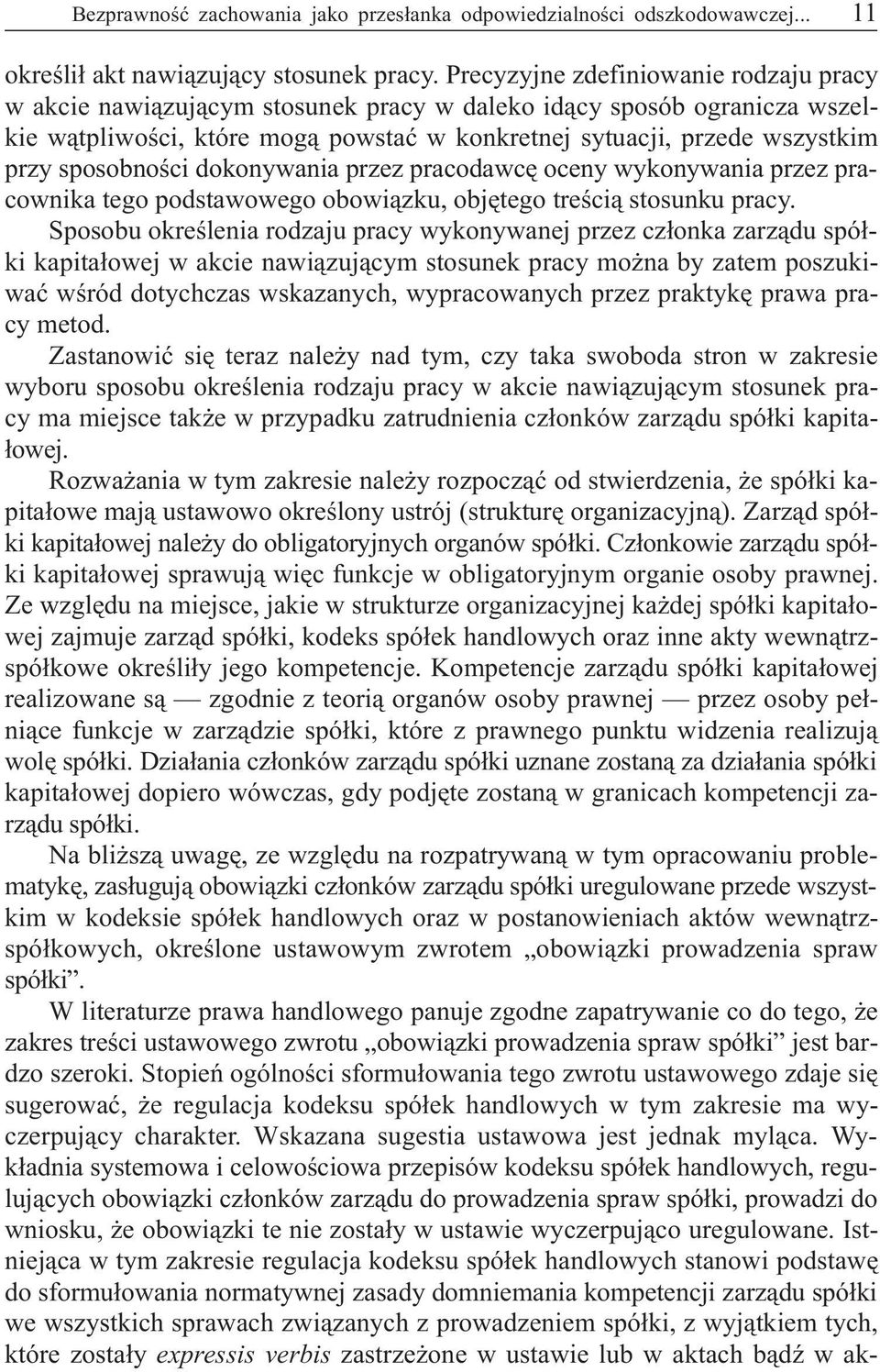 sposobnoœci dokonywania przez pracodawcê oceny wykonywania przez pracownika tego podstawowego obowi¹zku, objêtego treœci¹ stosunku pracy.