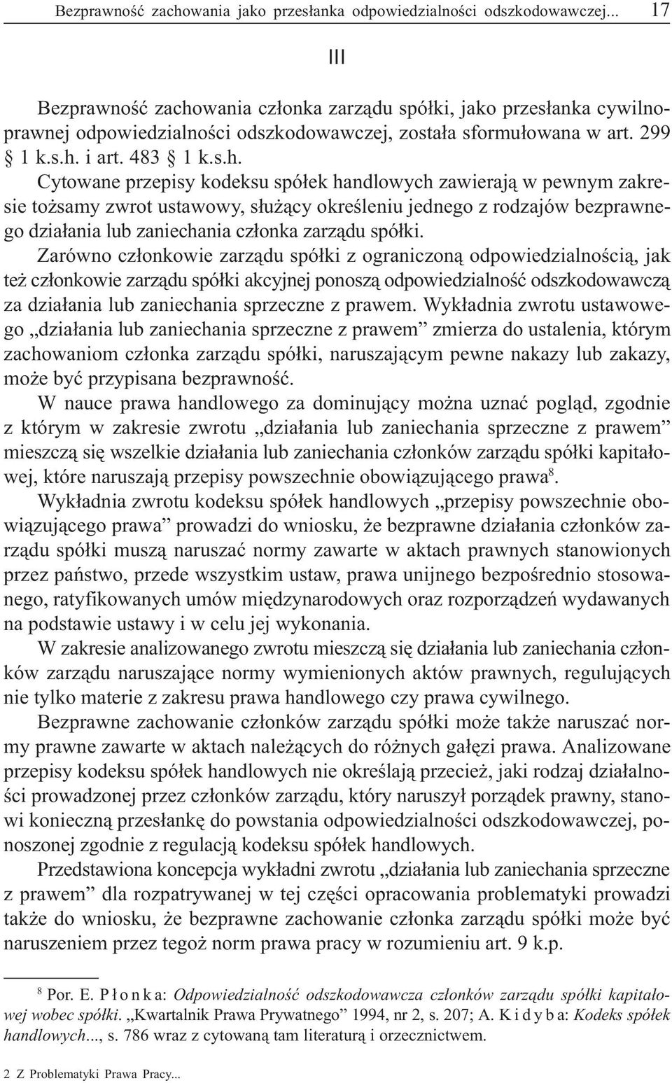 wania cz³onka zarz¹du spó³ki, jako przes³anka cywilnoprawnej odpowiedzialnoœci odszkodowawczej, zosta³a sformu³owana w art. 299 1 k.s.h.