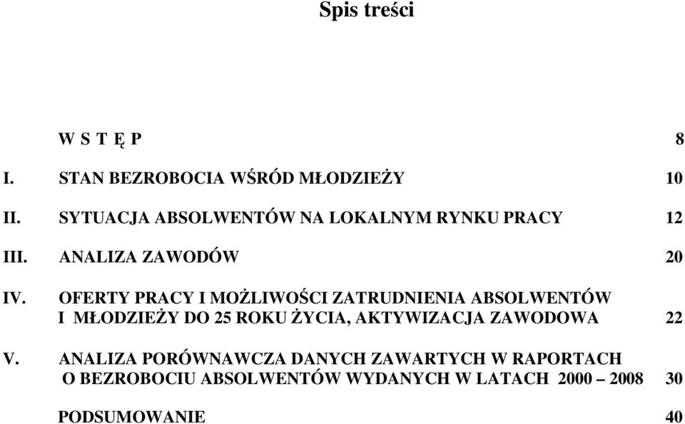 OFERTY PRACY I MOŻLIWOŚCI ZATRUDNIENIA ABSOLWENTÓW I MŁODZIEŻY DO 5 ROKU ŻYCIA,