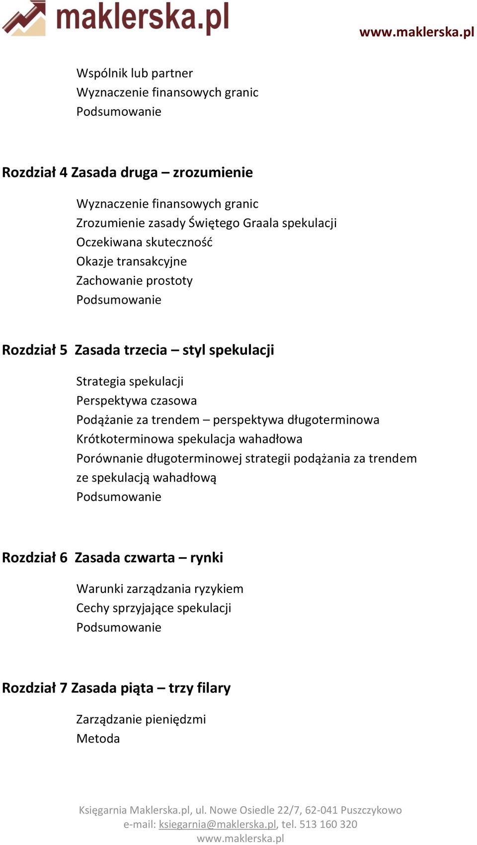 Podążanie za trendem perspektywa długoterminowa Krótkoterminowa spekulacja wahadłowa Porównanie długoterminowej strategii podążania za trendem ze spekulacją