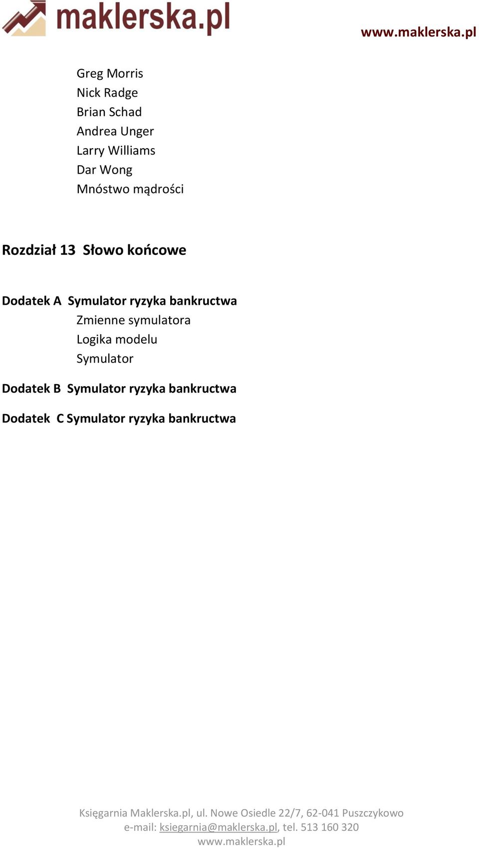 ryzyka bankructwa Zmienne symulatora Logika modelu Symulator