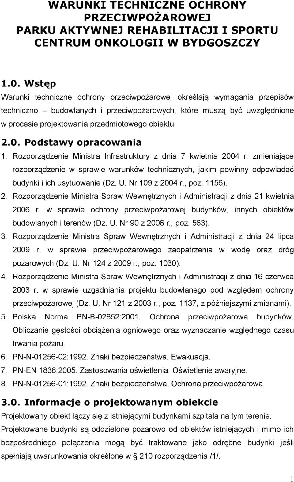 obiektu. 2.0. Podstawy opracowania 1. Rozporządzenie Ministra Infrastruktury z dnia 7 kwietnia 2004 r.