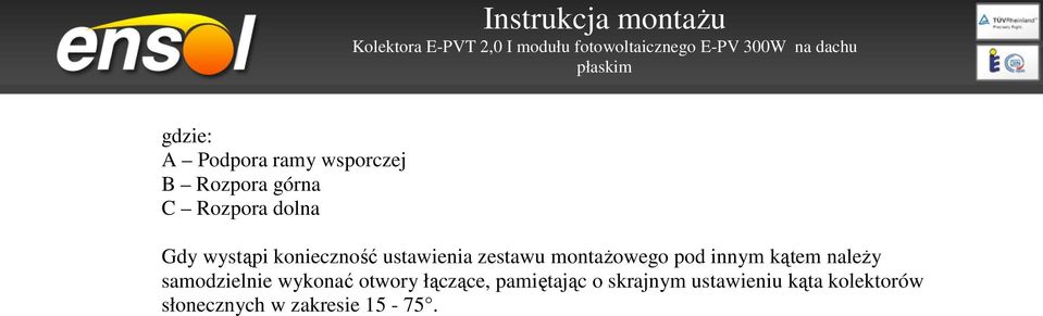 kątem należy samodzielnie wykonać otwory łączące, pamiętając o