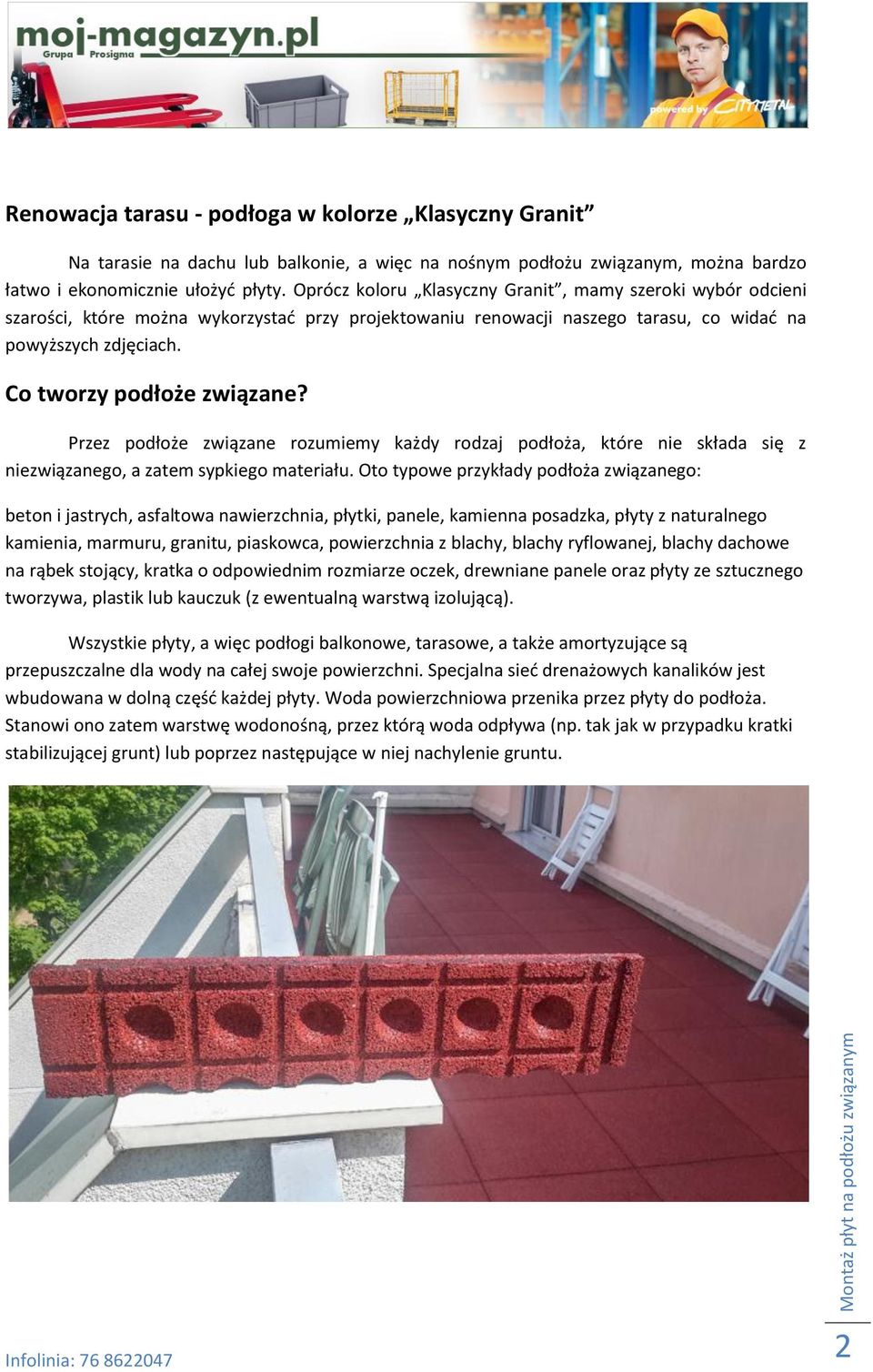 Przez podłoże związane rozumiemy każdy rodzaj podłoża, które nie składa się z niezwiązanego, a zatem sypkiego materiału.