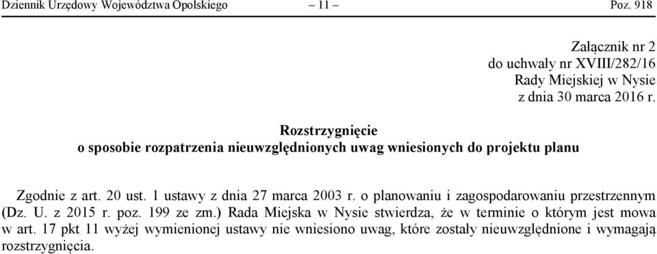 Rozstrzygnięcie o sposobie rozpatrzenia nieuwzględnionych uwag wniesionych do projektu planu Zgodnie z art. 20 ust.