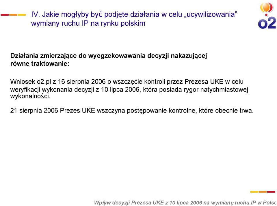 pl z 16 sierpnia 2006 o wszczęcie kontroli przez Prezesa UKE w celu weryfikacji wykonania decyzji z 10