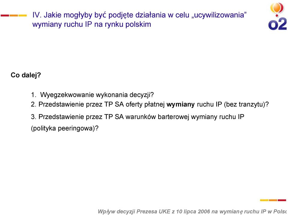 Przedstawienie przez TP SA oferty płatnej wymiany ruchu IP (bez tranzytu)? 3.