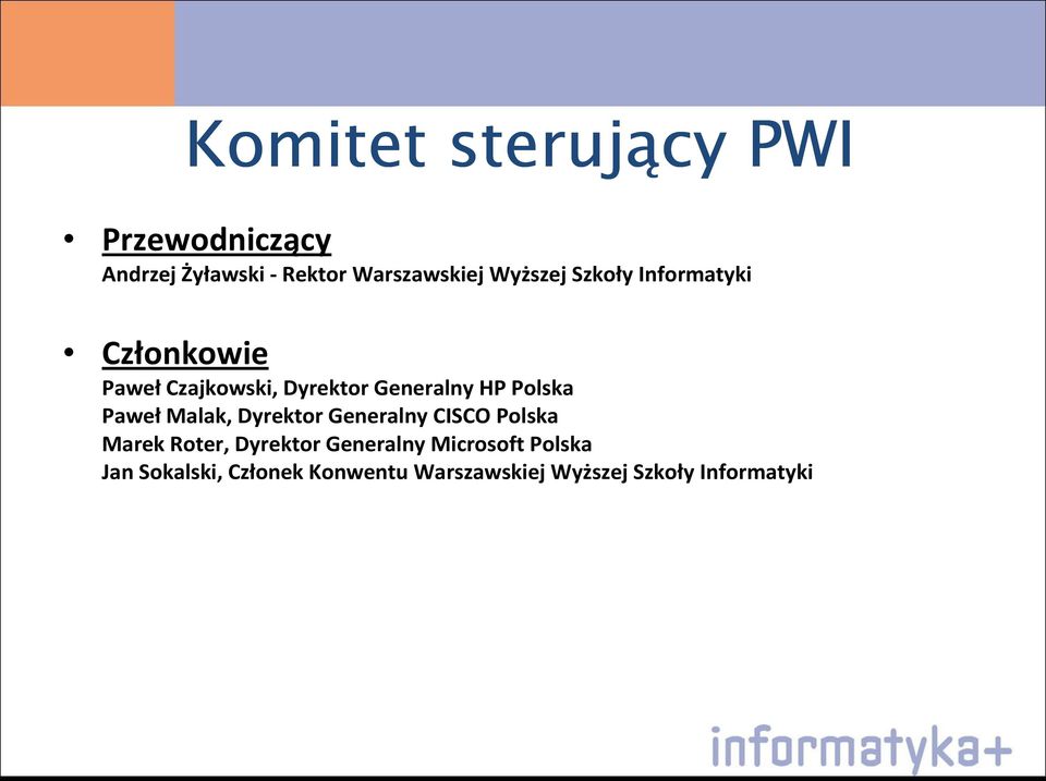 Polska Paweł Malak, Dyrektor Generalny CISCO Polska Marek Roter, Dyrektor