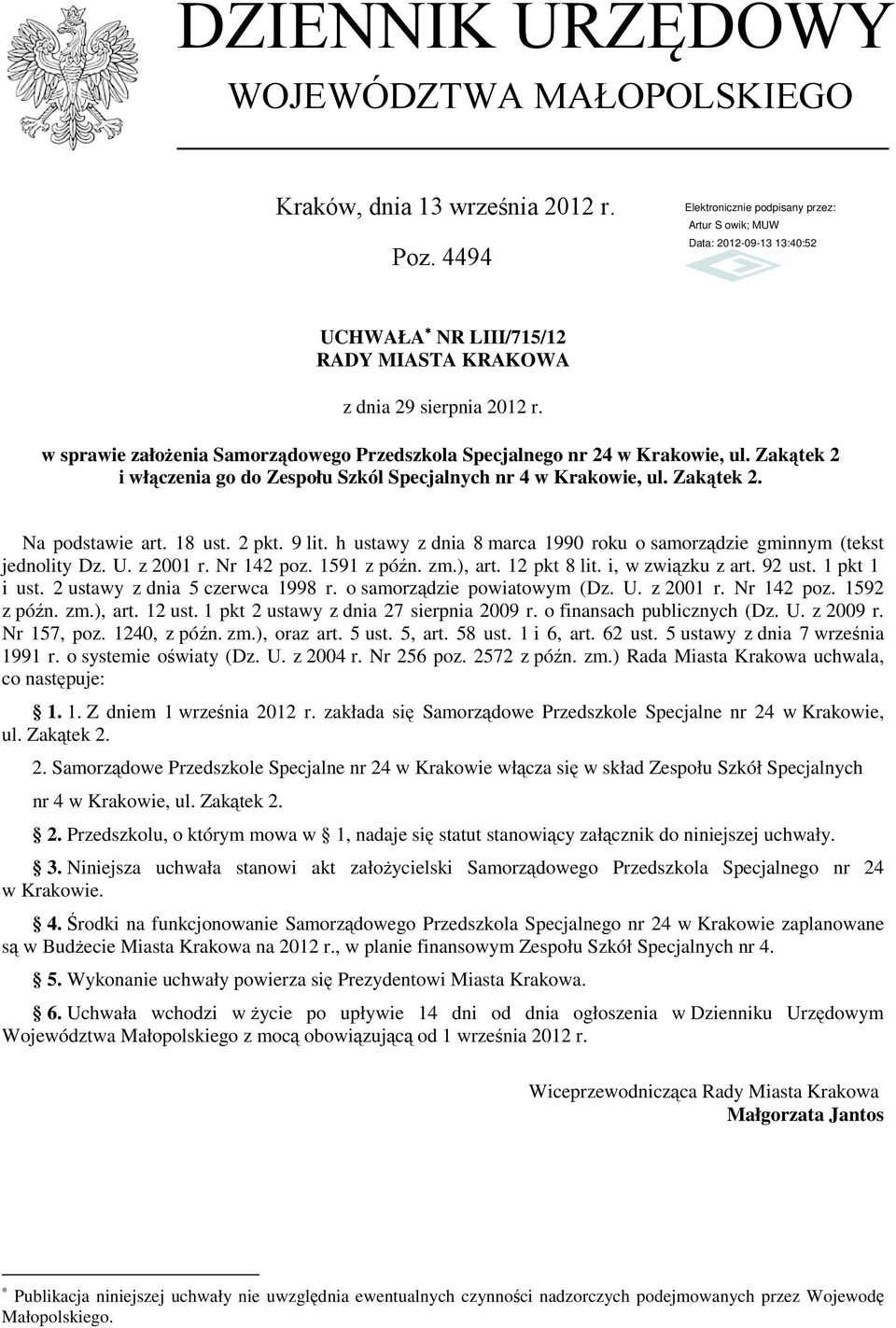 9 lit. h ustawy z dnia 8 marca 1990 roku o samorządzie gminnym (tekst jednolity Dz. U. z 2001 r. Nr 142 poz. 1591 z późn. zm.), art. 12 pkt 8 lit. i, w związku z art. 92 ust. 1 pkt 1 i ust.