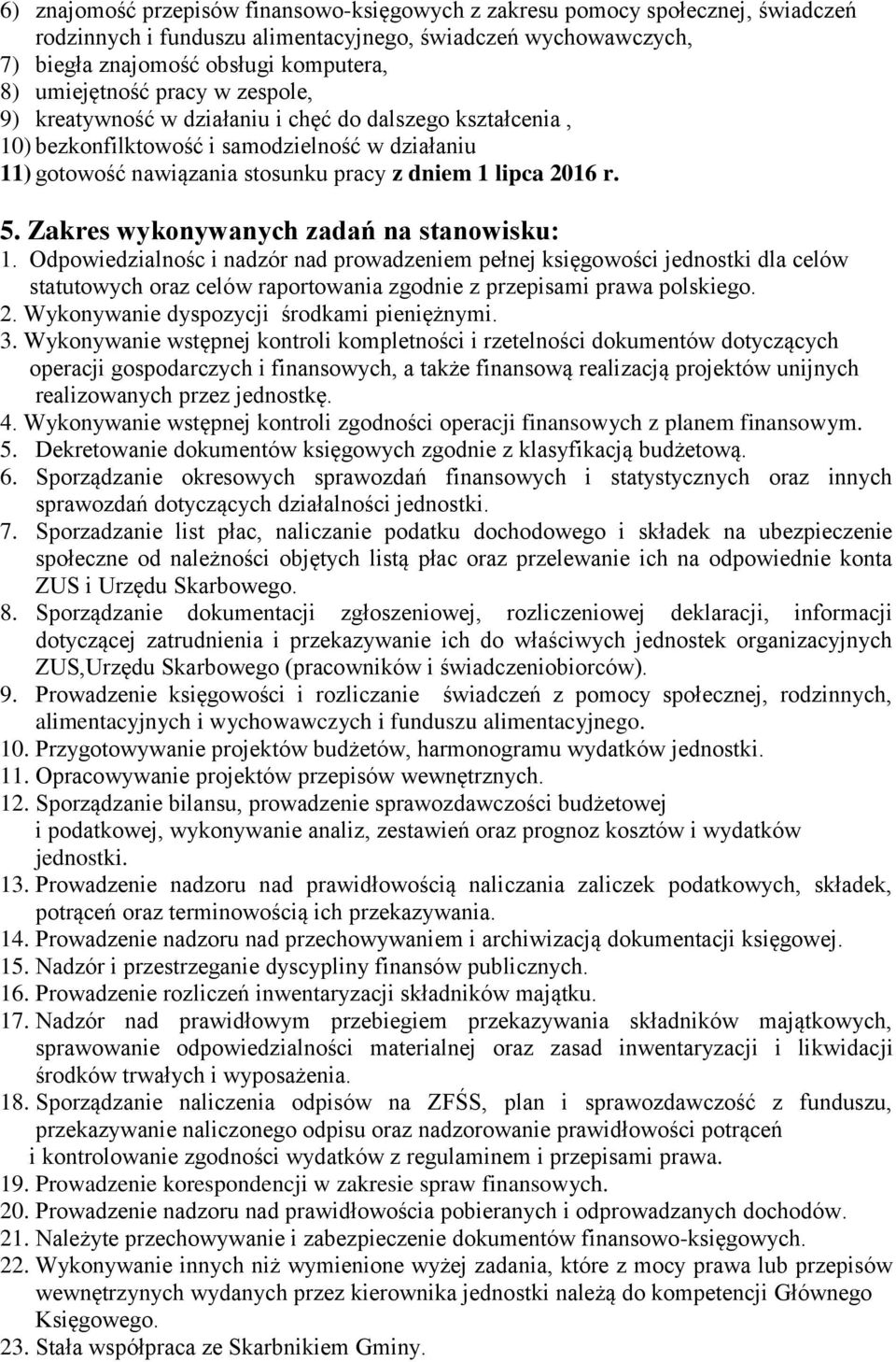 5. Zakres wykonywanych zadań na stanowisku: 1.