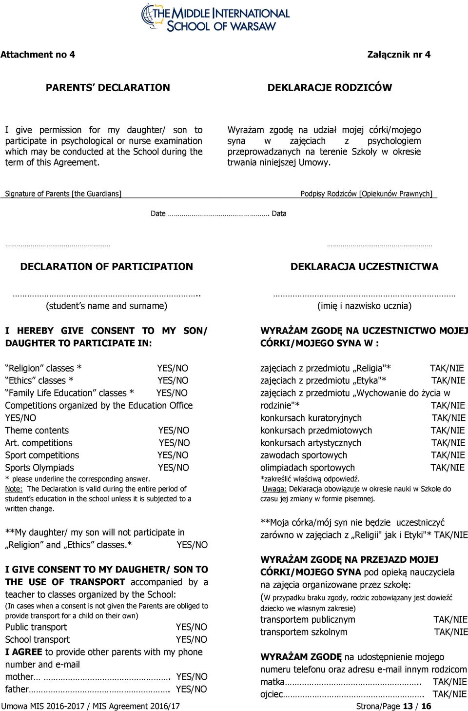 Signature of Parents [the Guardians] Podpisy Rodziców [Opiekunów Prawnych] Date. Data DECLARATION OF PARTICIPATION.