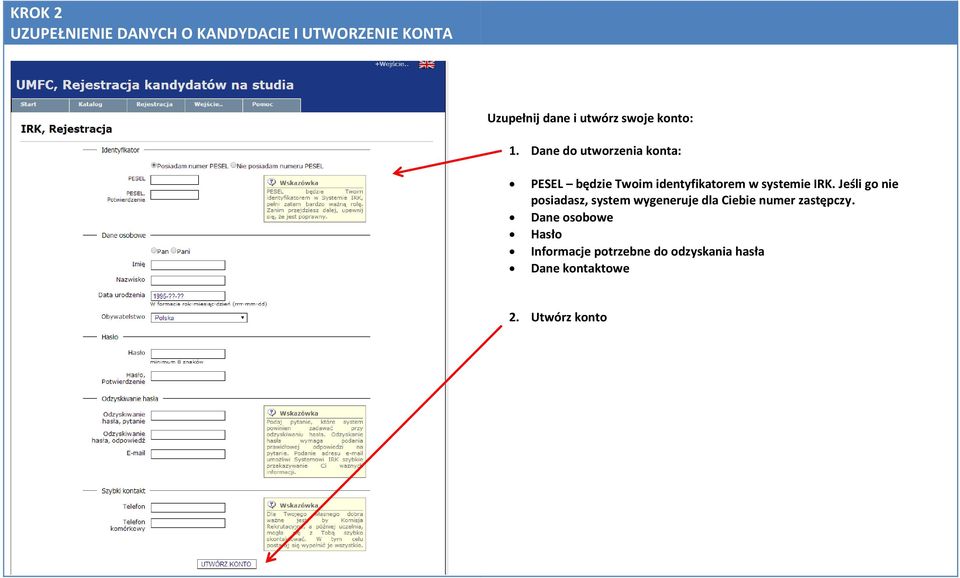 Dane do utworzenia konta: PESEL będzie Twoim identyfikatorem w systemie IRK.