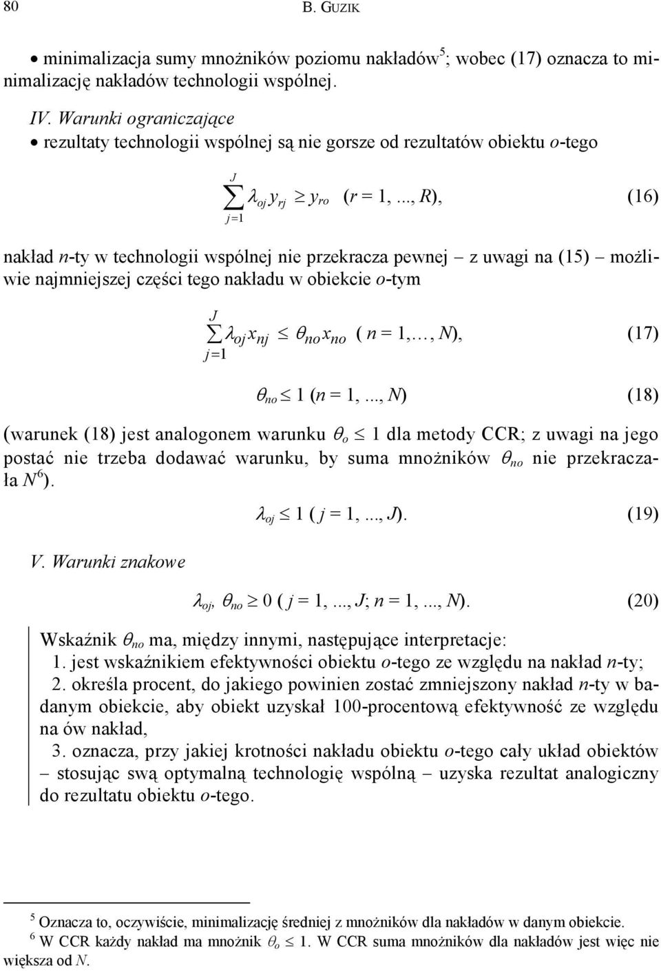 .., R), (16) oj y rj akład -ty w techologii wspólej ie przekracza pewej z uwagi a (15) ożliwie ajiejszej części tego akładu w obiekcie o-ty J oj x j j=1 λ θ o x o ( = 1,, N), (17) θ o 1 ( = 1,.