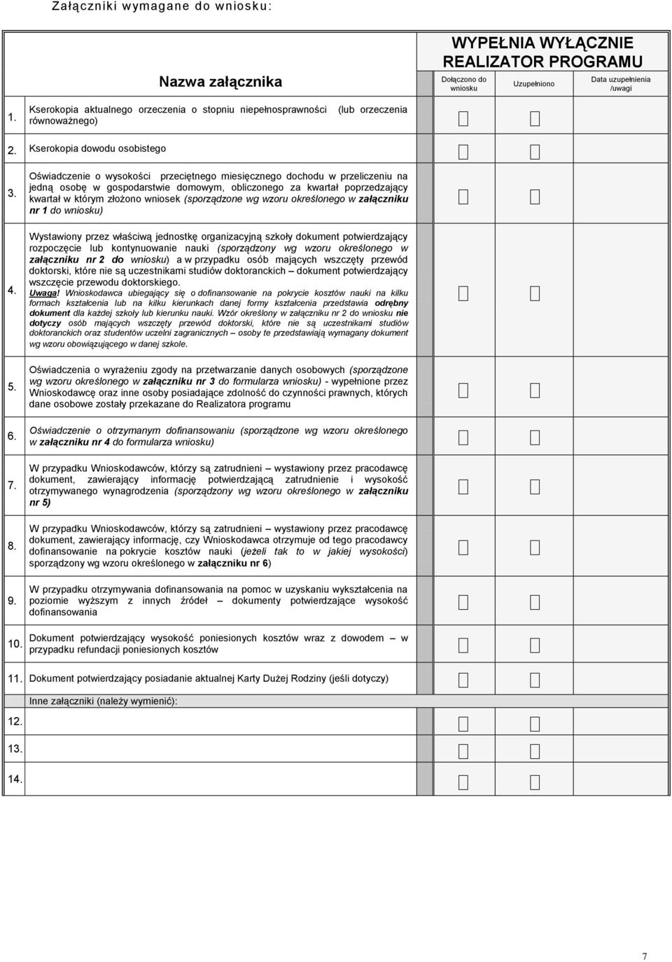 Oświadczenie o wysokości przeciętnego miesięcznego dochodu w przeliczeniu na jedną osobę w gospodarstwie domowym, obliczonego za kwartał poprzedzający kwartał w którym złożono wniosek (sporządzone wg