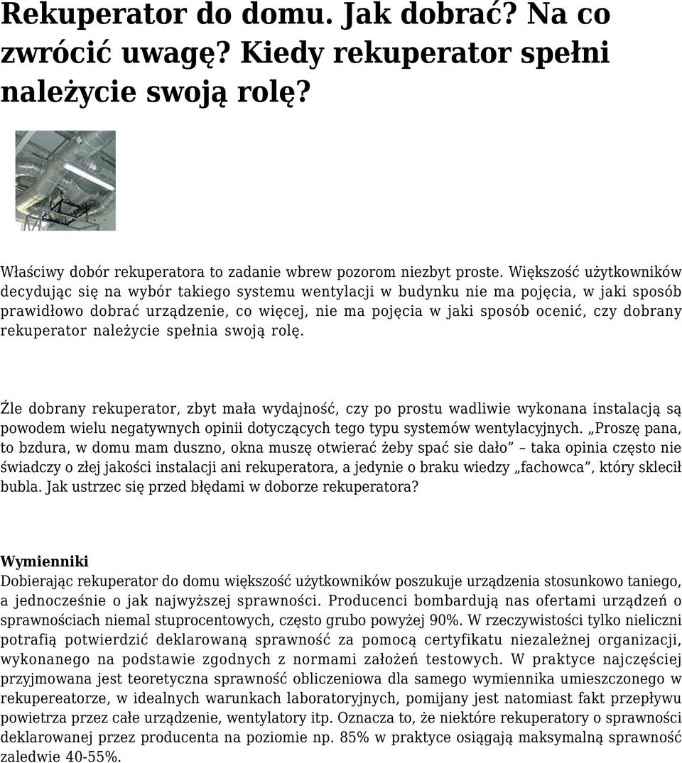 dobrany rekuperator należycie spełnia swoją rolę.