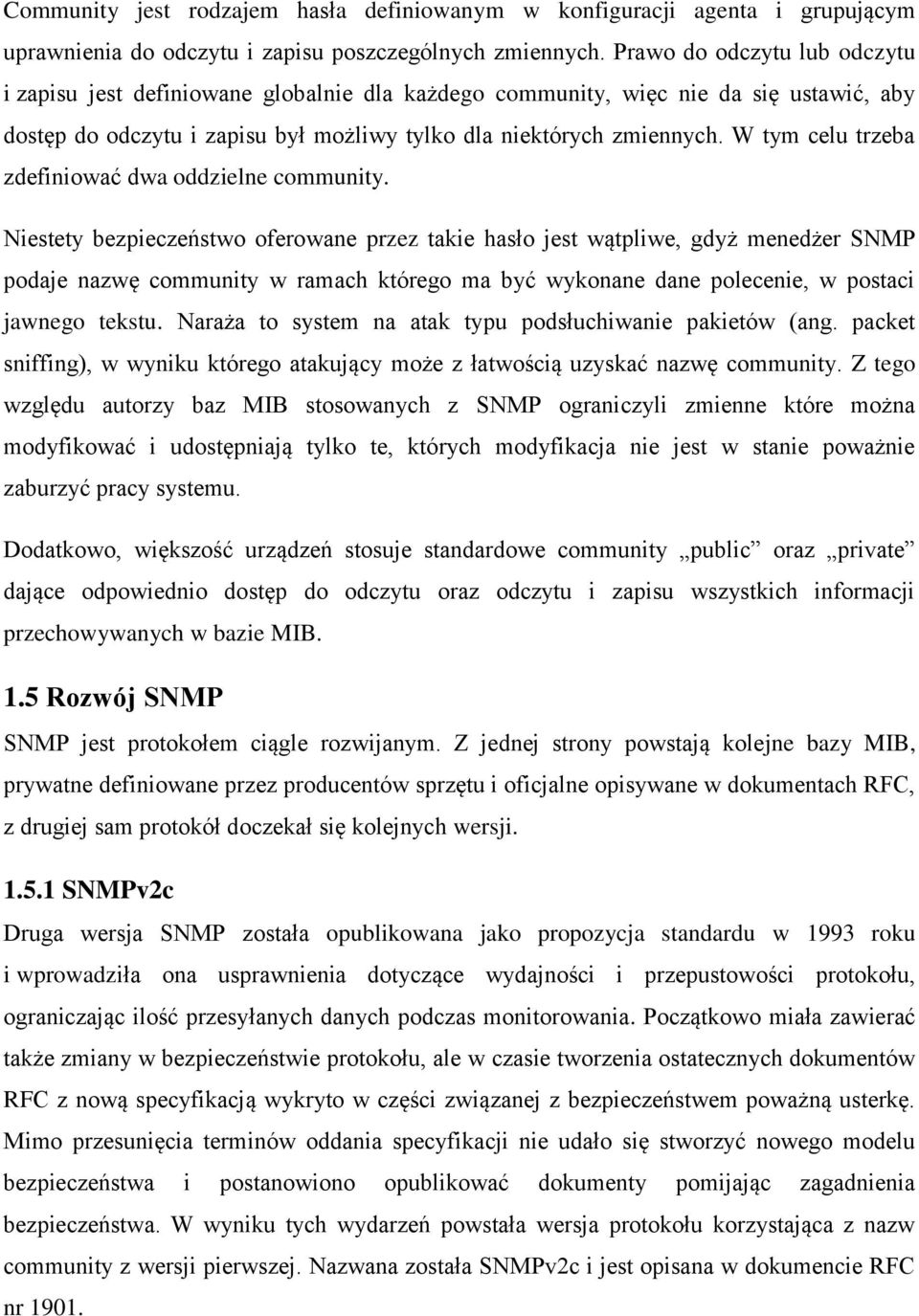 W tym celu trzeba zdefiniować dwa oddzielne community.