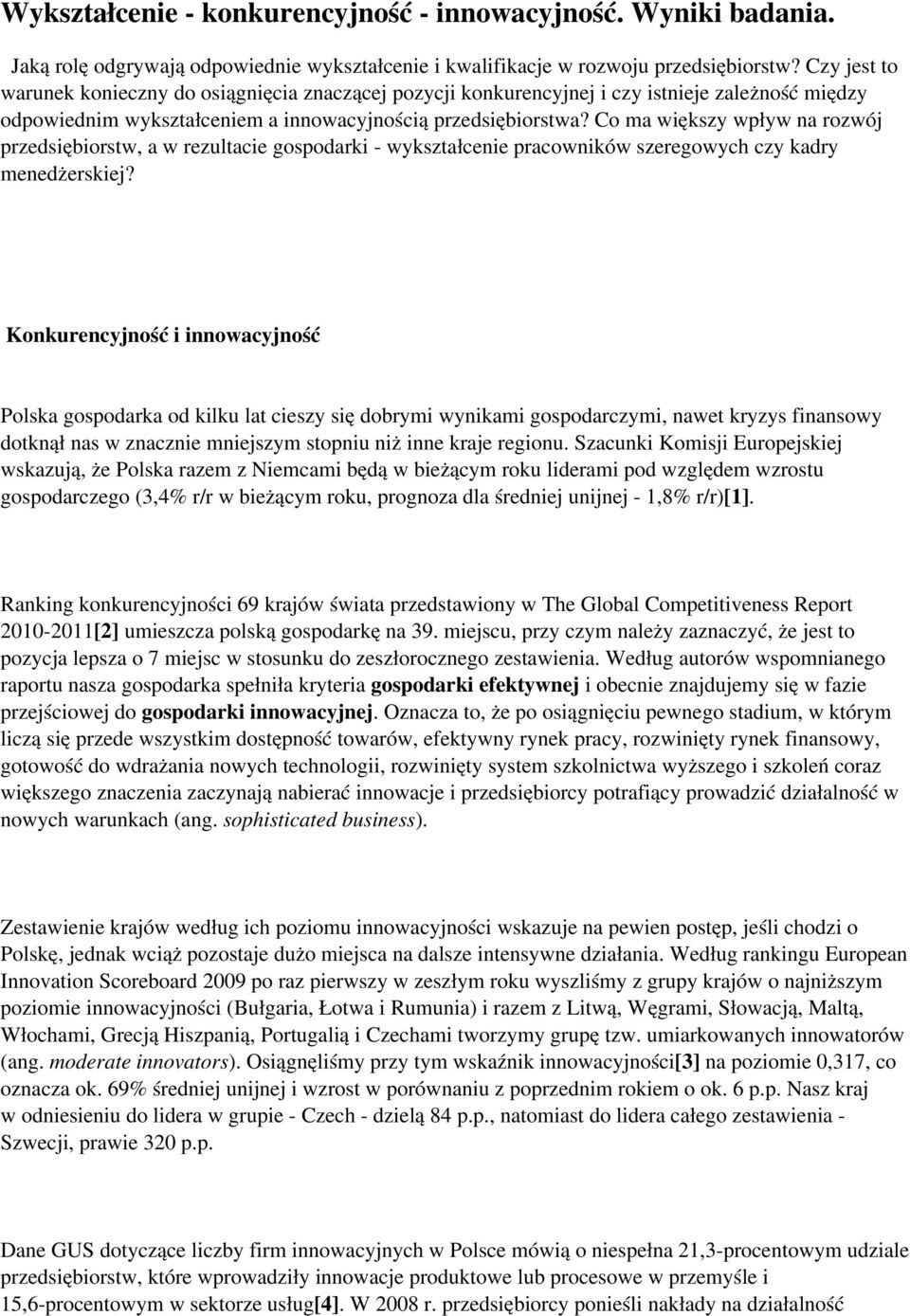 Co ma większy wpływ na rozwój przedsiębiorstw, a w rezultacie gospodarki - wykształcenie pracowników szeregowych czy kadry menedżerskiej?