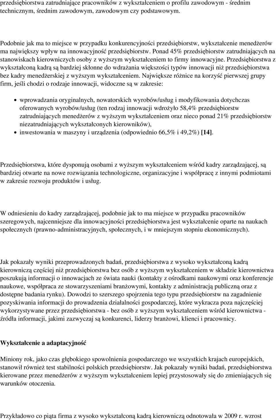 Ponad 45% przedsiębiorstw zatrudniających na stanowiskach kierowniczych osoby z wyższym wykształceniem to firmy innowacyjne.