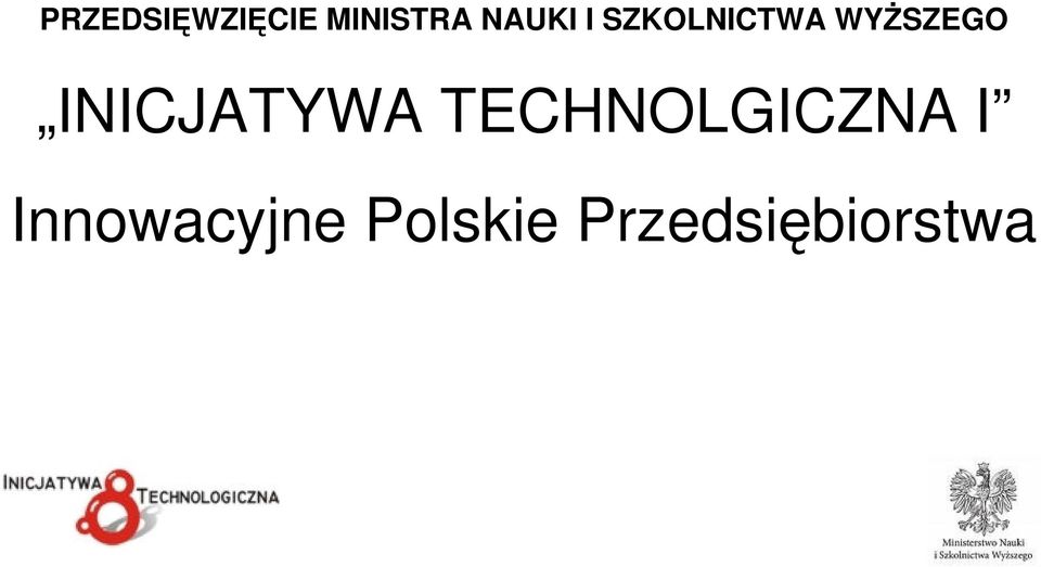 INICJATYWA TECHNOLGICZNA I