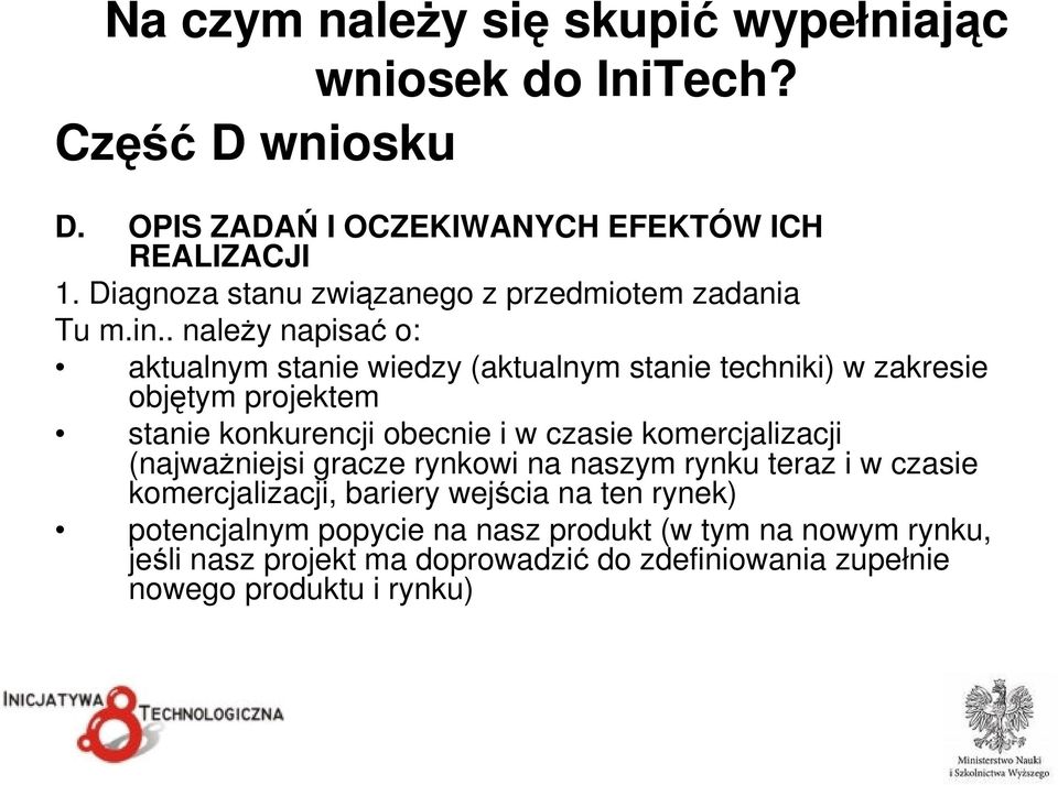 czasie komercjalizacji (najważniejsi gracze rynkowi na naszym rynku teraz i w czasie komercjalizacji, bariery wejścia na ten rynek)