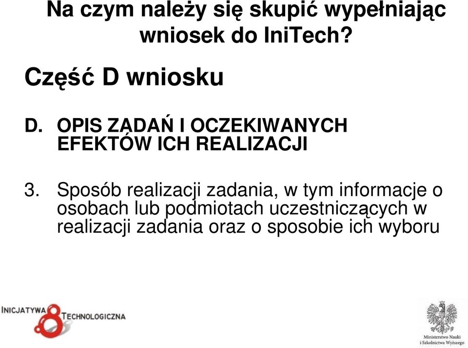 Sposób realizacji zadania, w tym informacje o