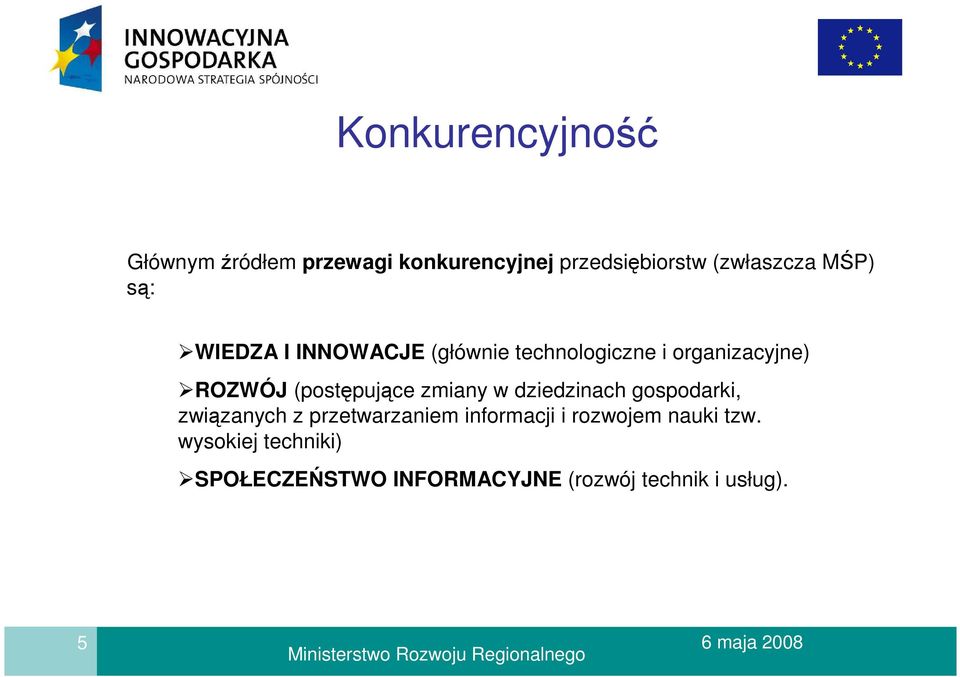 (postępujące zmiany w dziedzinach gospodarki, związanych z przetwarzaniem informacji