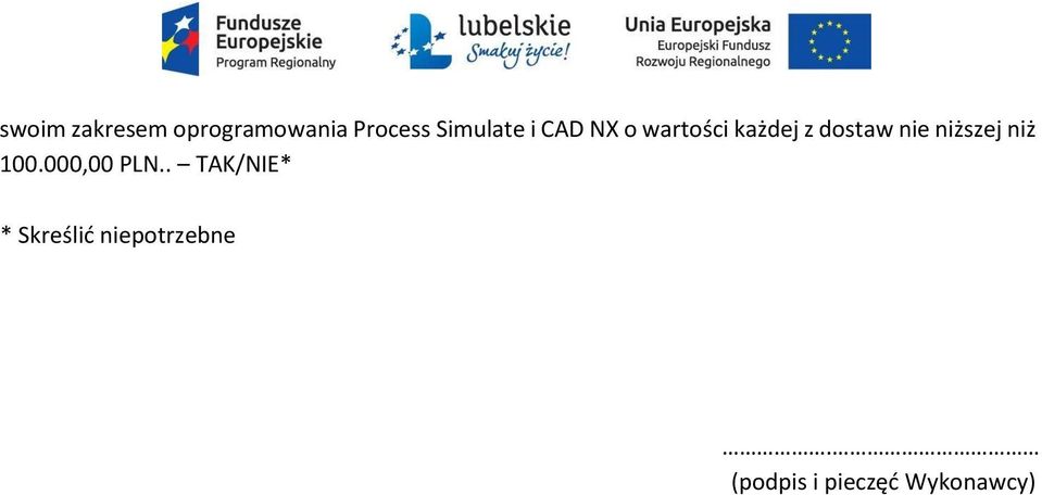 nie niższej niż 100.000,00 PLN.