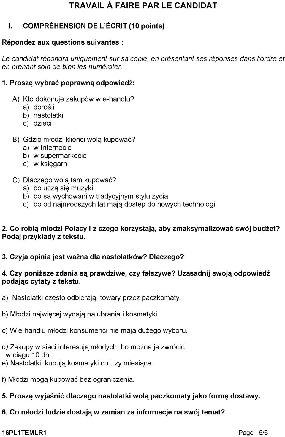 1. Proszę wybrać poprawną odpowiedź: A) Kto dokonuje zakupów w e-handlu? a) dorośli b) nastolatki c) dzieci B) Gdzie młodzi klienci wolą kupować?