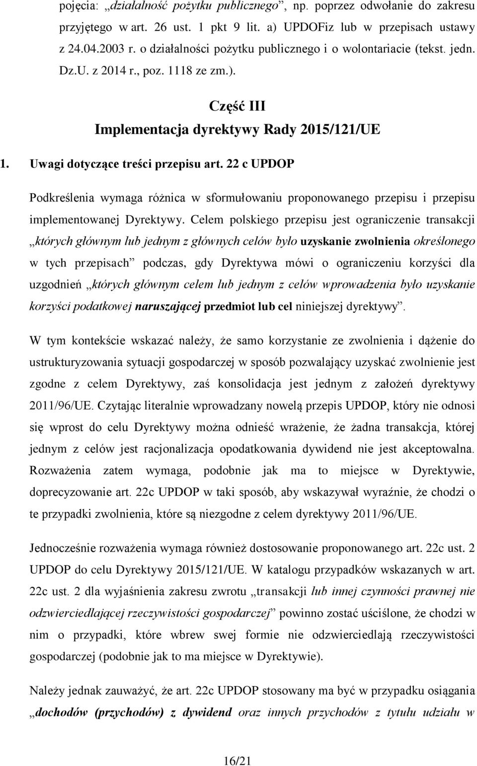 22 c UPDOP Podkreślenia wymaga różnica w sformułowaniu proponowanego przepisu i przepisu implementowanej Dyrektywy.