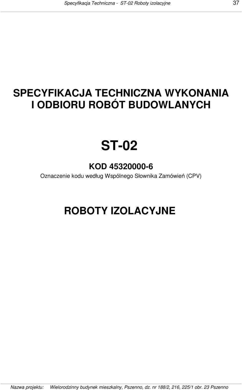 BUDOWLANYCH ST-02 KOD 45320000-6 Oznaczenie kodu