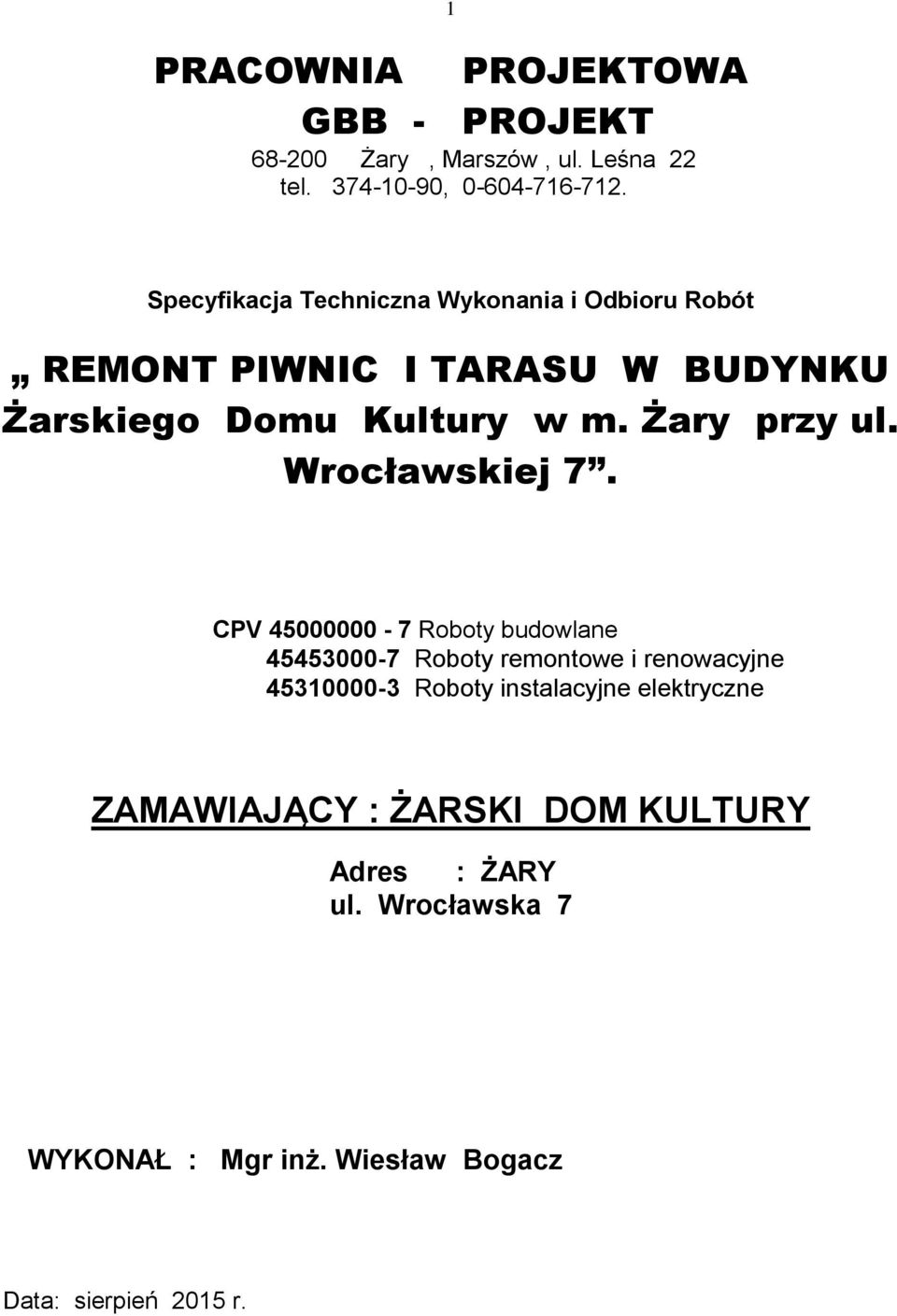 Żary przy ul. Wrocławskiej 7.