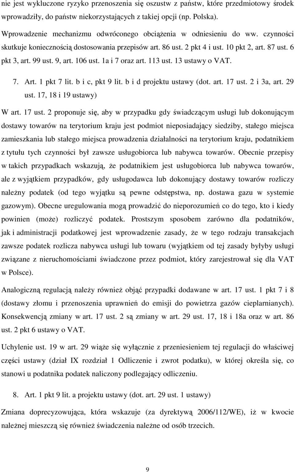 9, art. 106 ust. 1a i 7 oraz art. 113 ust. 13 ustawy o VAT. 7. Art. 1 pkt 7 lit. b i c, pkt 9 lit. b i d projektu ustawy (dot. art. 17 ust.