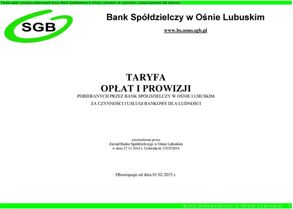 I USŁUGI BANKOWE DLA LUDNOŚCI zatwierdzona przez Zarząd Banku Spółdzielczego w Ośnie Lubuskim