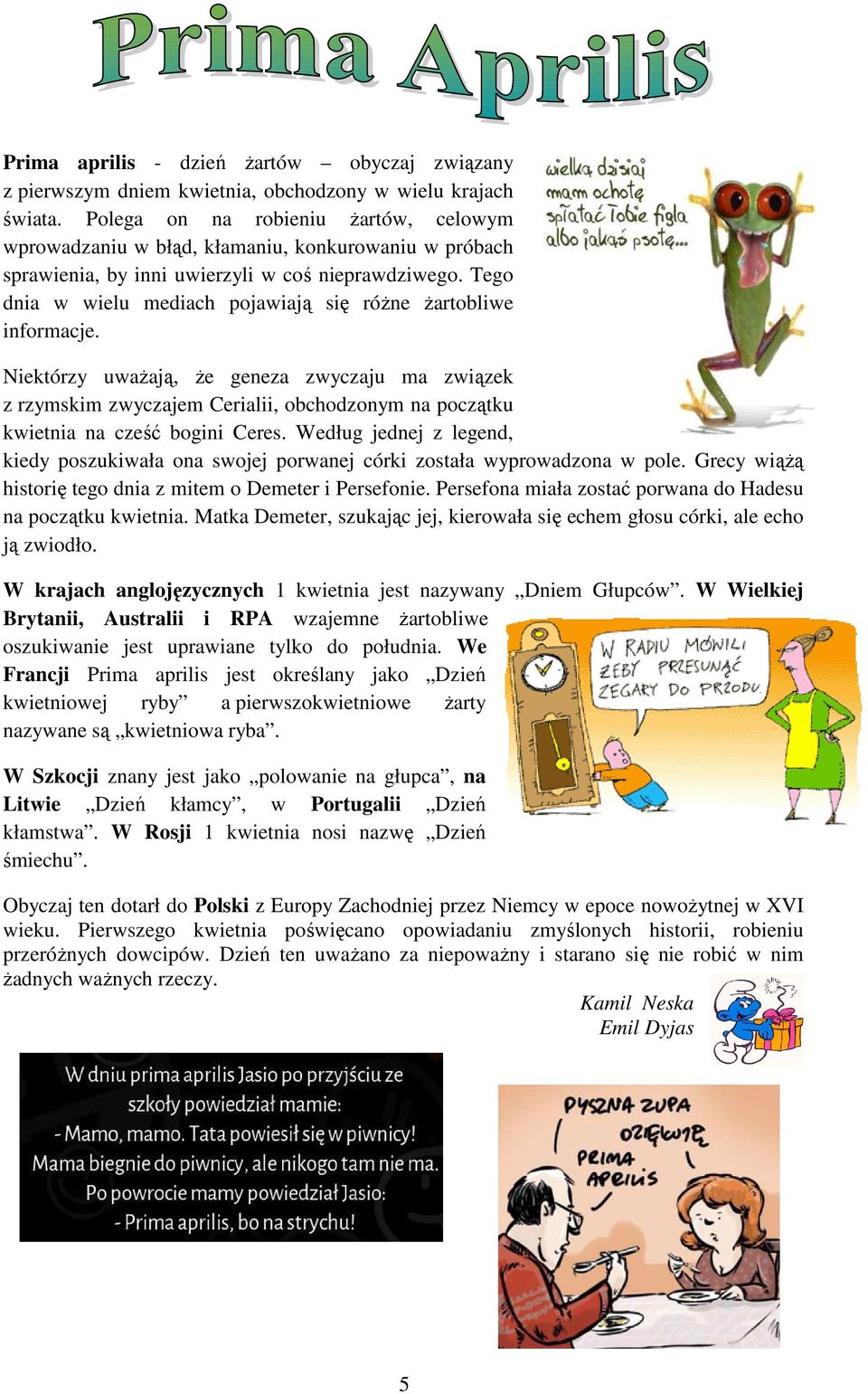 Tego dnia w wielu mediach pojawiają się różne żartobliwe informacje.