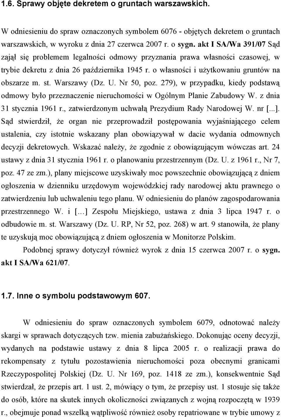 Warszawy (Dz. U. Nr 50, poz. 279), w przypadku, kiedy podstawą odmowy było przeznaczenie nieruchomości w Ogólnym Planie Zabudowy W. z dnia 31 stycznia 1961 r.