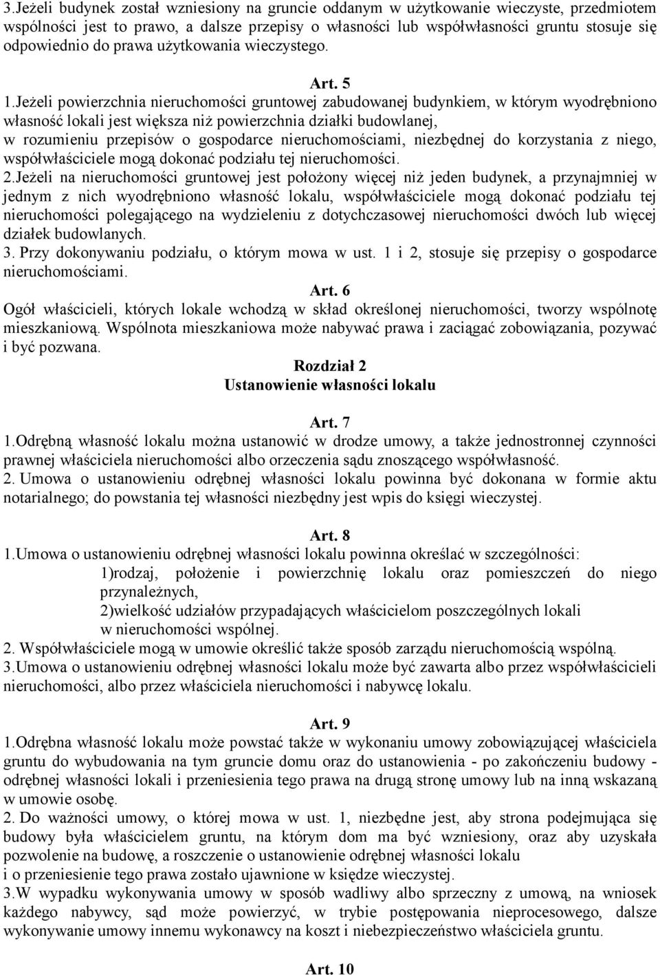 JeŜeli powierzchnia nieruchomości gruntowej zabudowanej budynkiem, w którym wyodrębniono własność lokali jest większa niŝ powierzchnia działki budowlanej, w rozumieniu przepisów o gospodarce