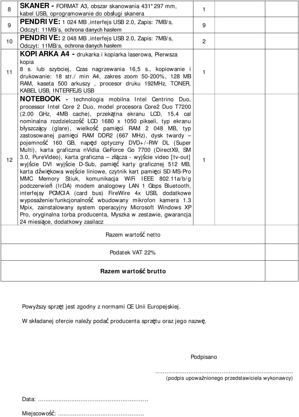 0, Zapis: 7MB/s, Odczyt: MB/s, ochrona danych hasłem KOPIARKA A4 - drukarka i kopiarka laserowa, Pierwsza kopia 8 s. lub szybciej, Czas nagrzewania 6,5 s., kopiowanie i drukowanie: 8 str.