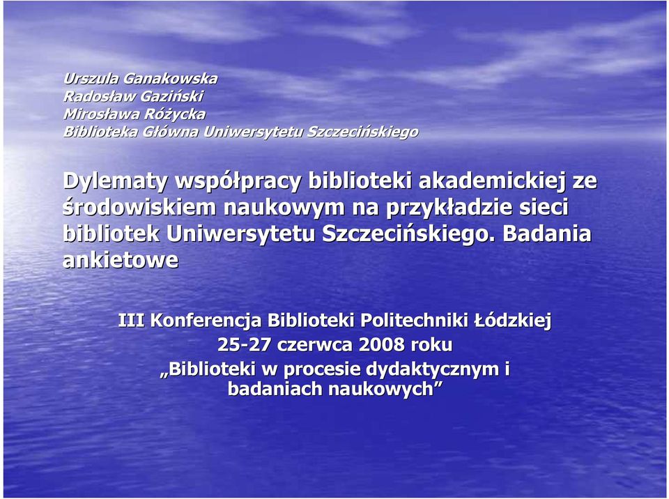przykładzie sieci bibliotek Uniwersytetu Szczecińskiego.