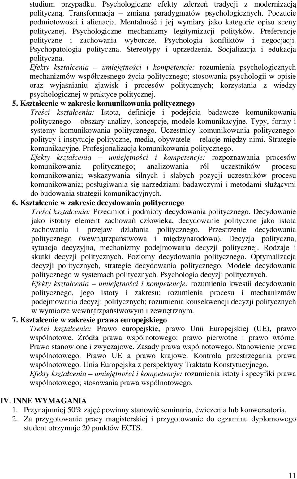 Psychopatologia polityczna. Stereotypy i uprzedzenia. Socjalizacja i edukacja polityczna.