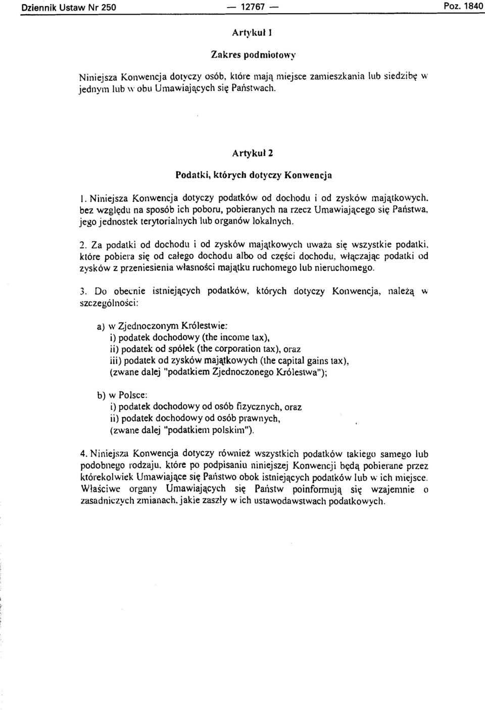 jeyo jednostek terytorialnych lub organow lokalnych. 2. Za podatki od dochod11 i od zysk6w majqtkowych i~waia sie wszystkie podatki.