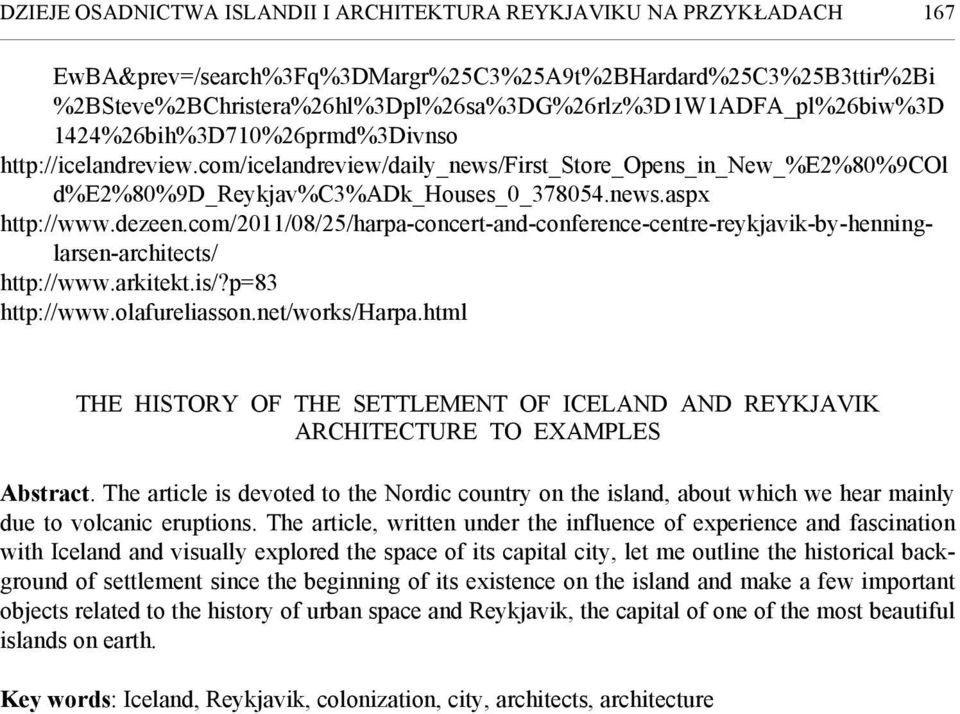 com/icelandreview/daily_news/first_store_opens_in_new_%e2%80%9col d%e2%80%9d_reykjav%c3%adk_houses_0_378054.news.aspx http://www.dezeen.