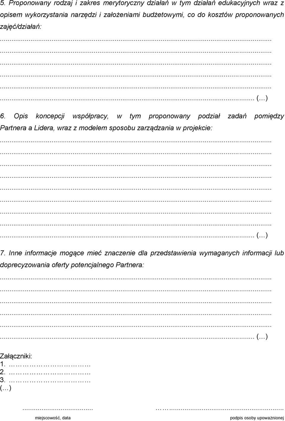 Opis koncepcji współpracy, w tym proponowany podział zadań pomiędzy Partnera a Lidera, wraz z modelem sposobu zarządzania w