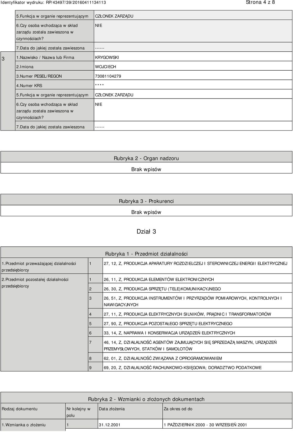 Czy osoba wchodząca w skład zarządu została zawieszona w czynnościach? CZŁONEK ZARZĄDU 7.